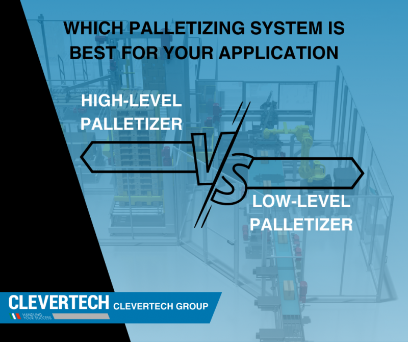 WHICH PALLETIZING SYSTEM IS BEST FOR YOUR APPLICATION: LOW-LEVEL OR HIGH-LEVEL?