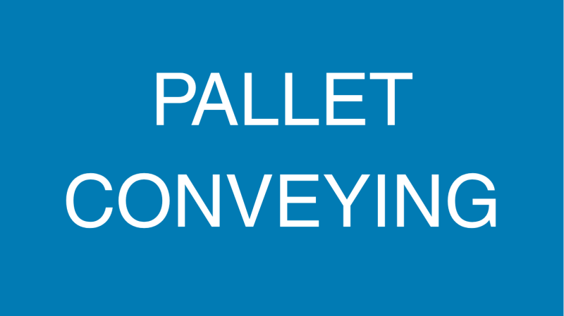 PALLET CONVEYING